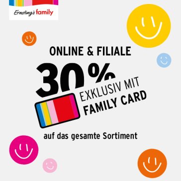 30 % auf das gesamte Sortiment. Exklusiv für Family Card Inhaber*innen.